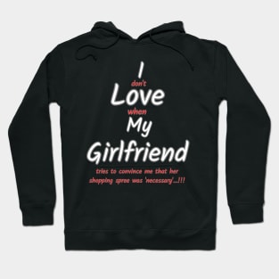 I love my girlfriend funny sign Hoodie